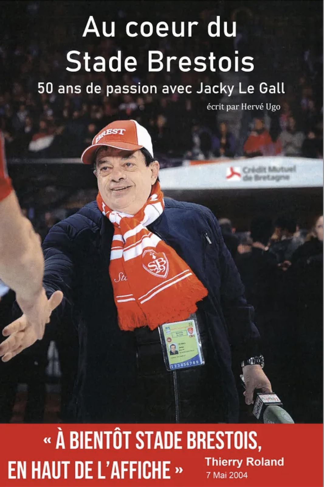 Au cœur du Stade Brestois: 50 ans de passion avec Jacky Le Gall