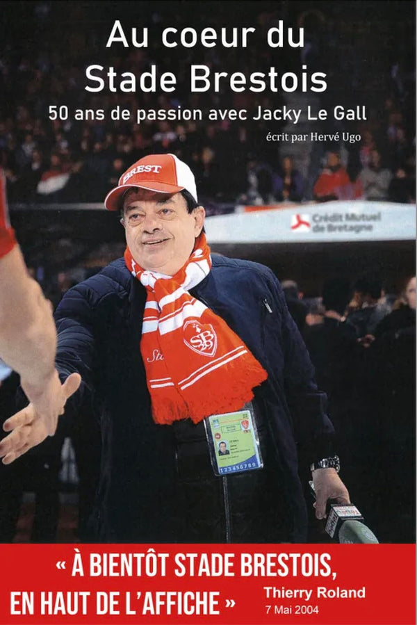 Au cœur du Stade Brestois: 50 ans de passion avec Jacky Le Gall