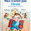 Max n'aime pas l'école