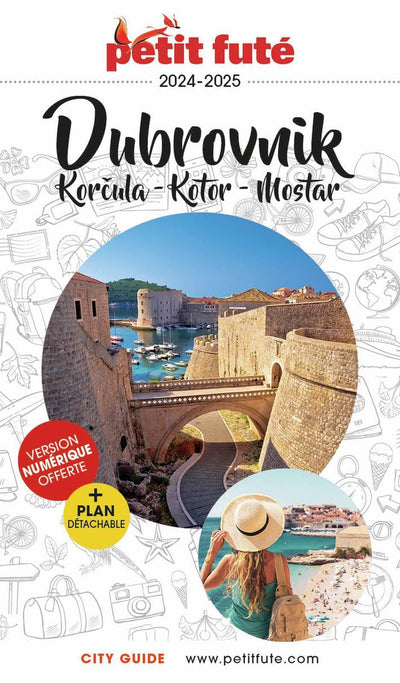 Guide Dubrovnik 2024-2025 Petit Futé: Korcula - Kotor - Mostar