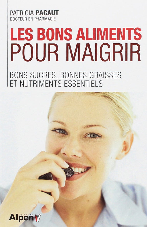 les bons aliments pour maigrir. bons sucres, bonnes graisses et nutriments ess