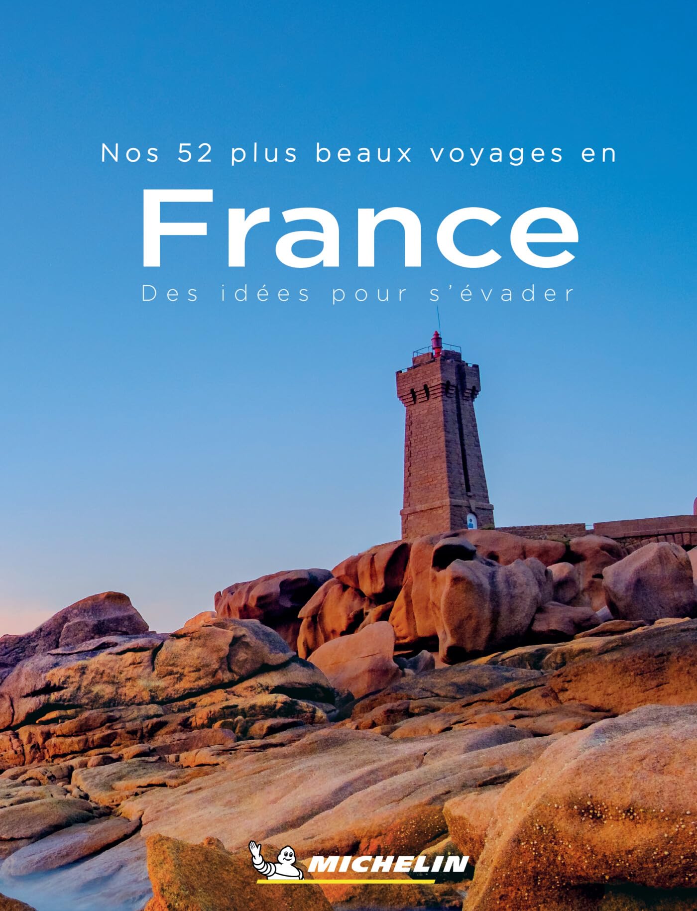 Nos 52 plus beaux voyages en France