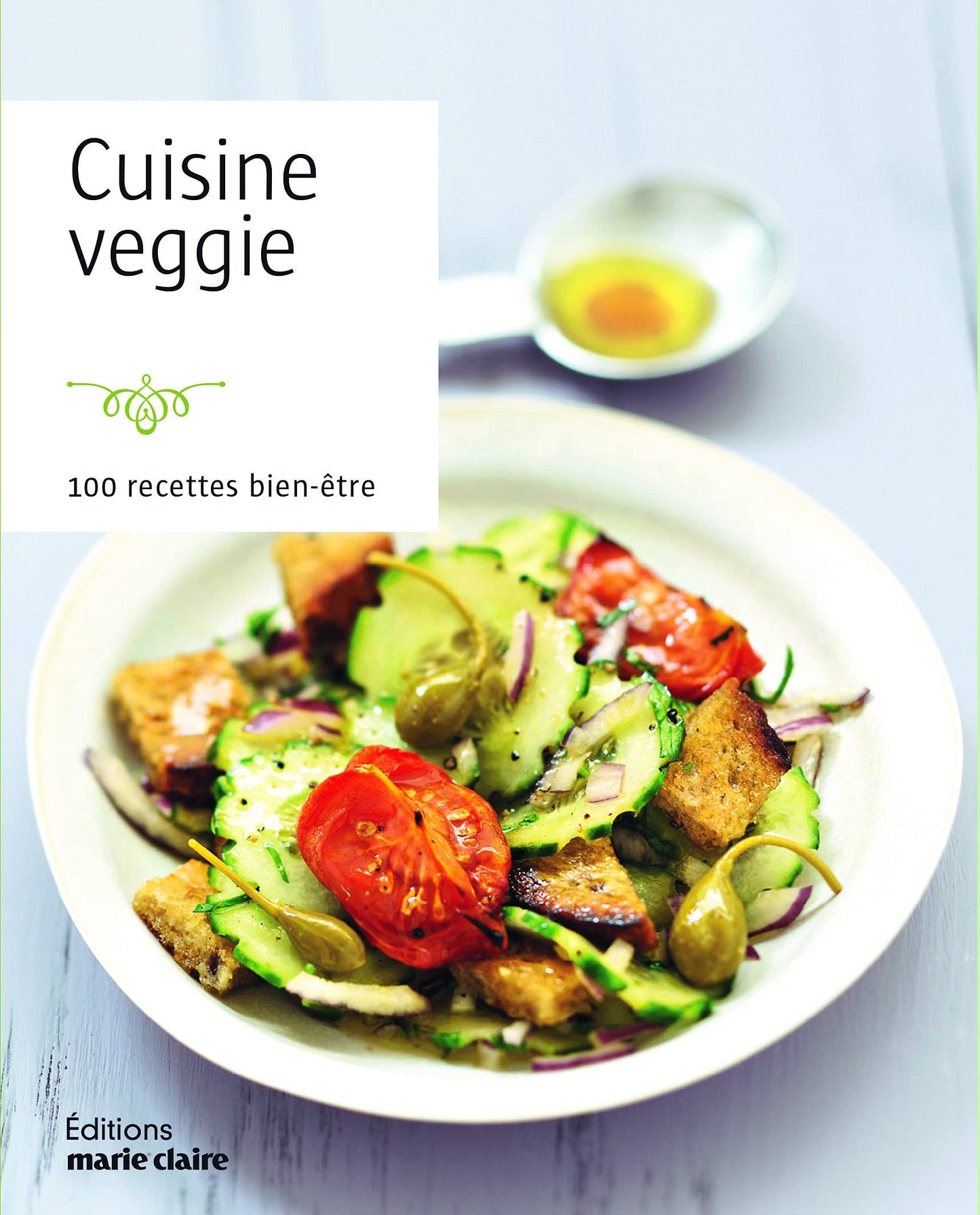 Cuisine veggie: 100 recettes bien-être