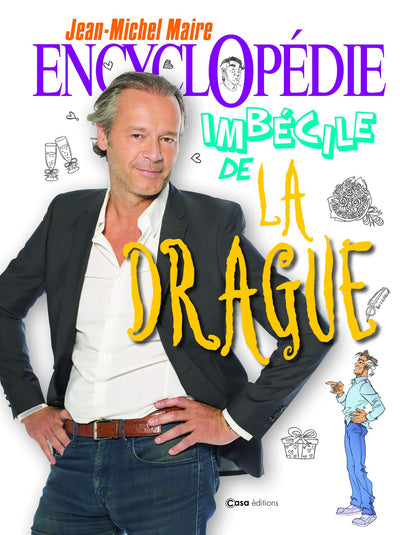 Encyclopédie imbécile de la drague