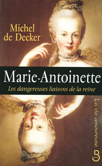 Marie-Antoinette: Les Dangereuses Liaisons de la Reine