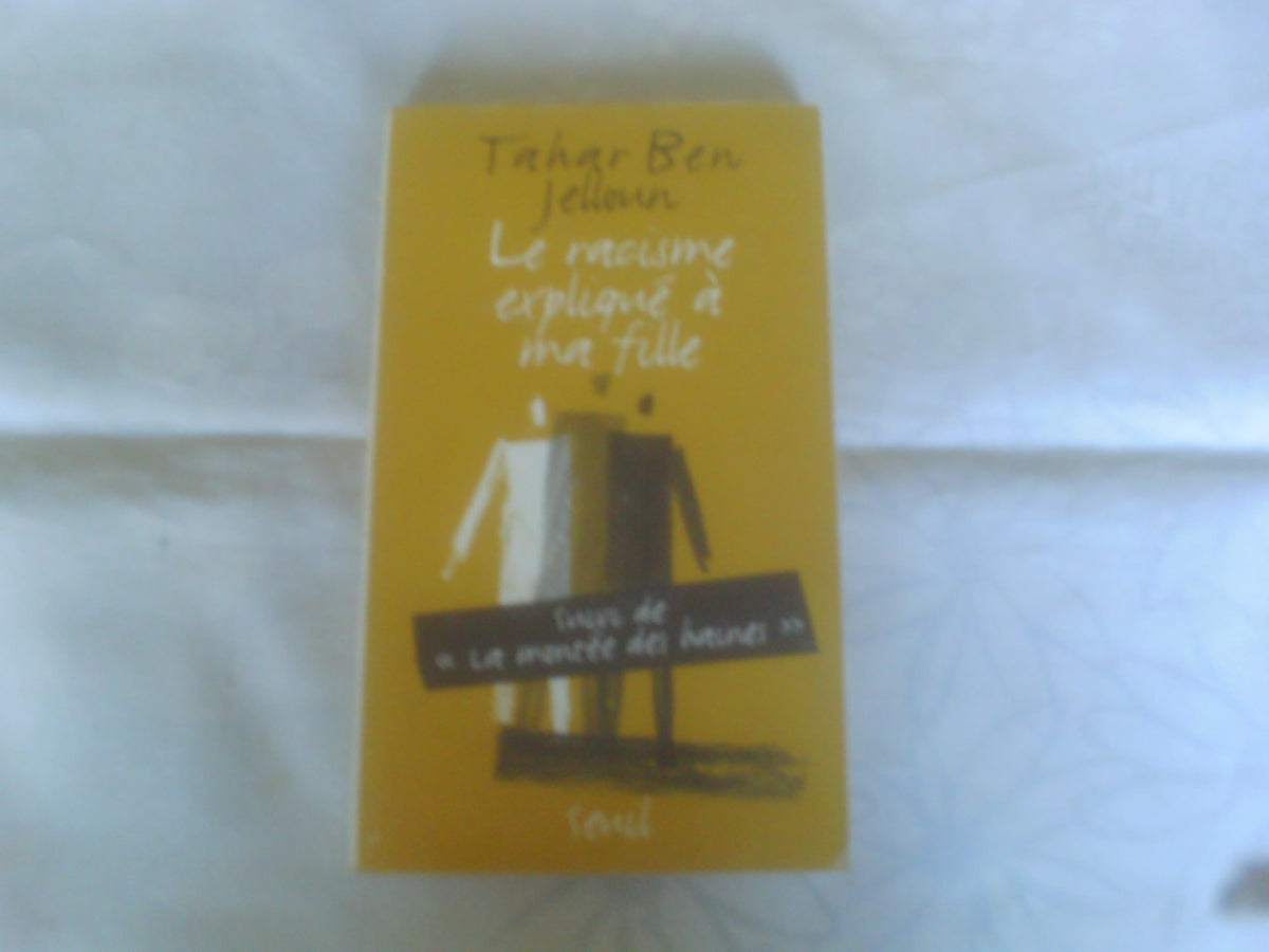 Le Racisme expliqué à ma fille, suivi de La montée des haines