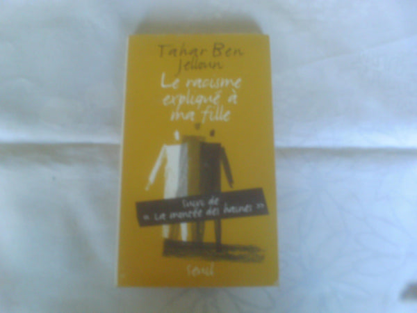Le Racisme expliqué à ma fille, suivi de La montée des haines