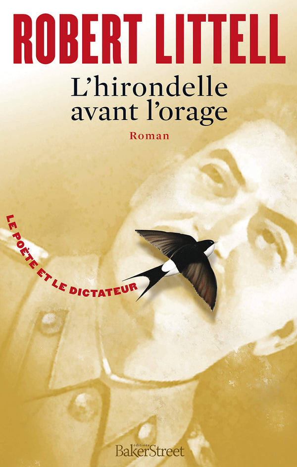 L'hirondelle avant l'orage: Le poète et le dictateur