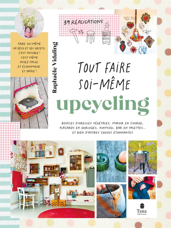 Tout faire soi-même - Upcycling
