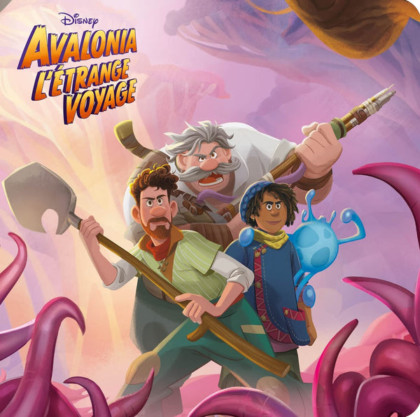 AVALONIA, L'ÉTRANGE VOYAGE - Monde Enchanté - L'histoire du film - Disney