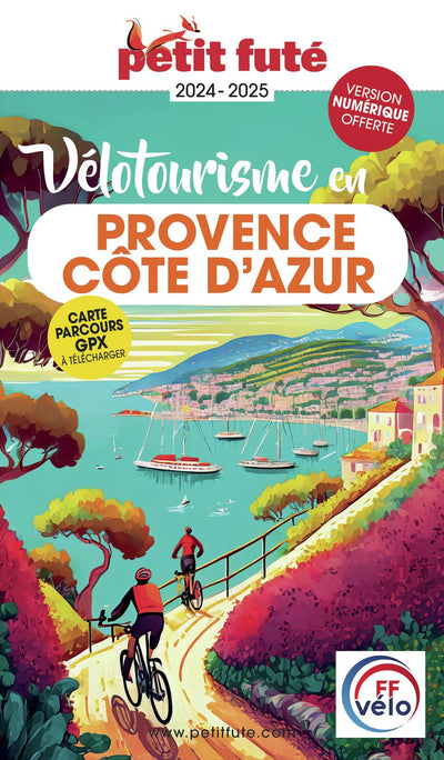 Guide Vélotourisme En Provence / Cote D'azur 2024 Petit Futé (2024)