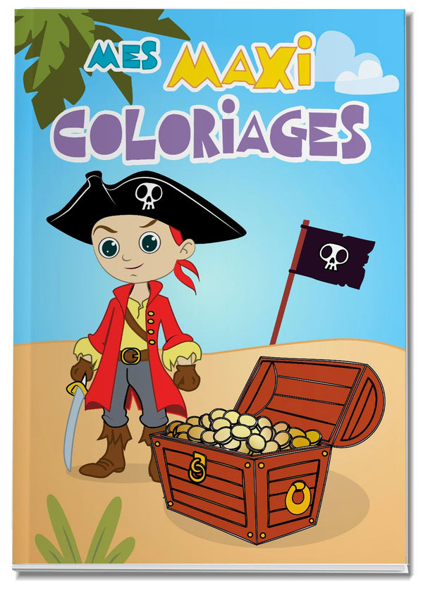 PIRATE - MES MAXI COLORIAGES DE 3 A 5 ANS