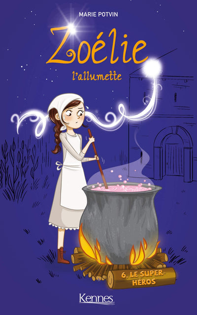 Zoélie l'allumette T06: Le Super-héros