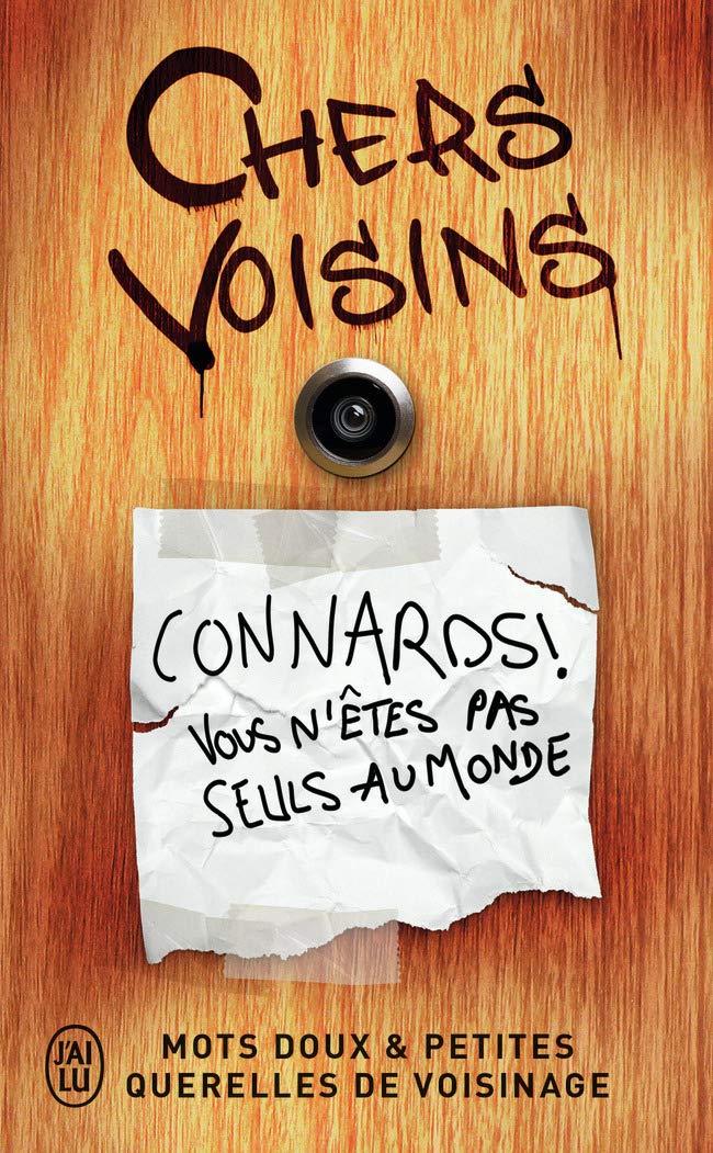 Chers voisins: Mots doux et petites querelles de voisinage