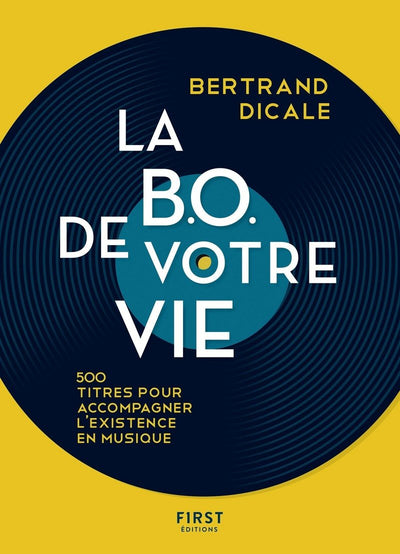 La BO de votre vie - 500 musiques pour accompagner l'existence