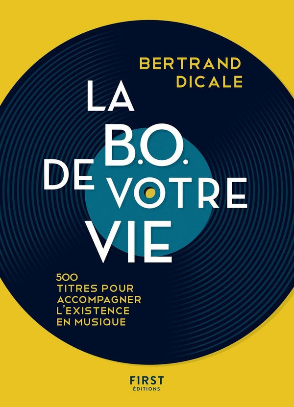 La BO de votre vie - 500 musiques pour accompagner l'existence