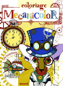 Mecanicolor – Les inventions – Livre de coloriage qui mêle esthétique et technologie – dès 7 ans