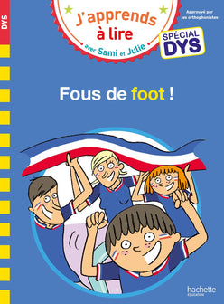 Sami et Julie- Spécial DYS (dyslexie) Fous de foot !