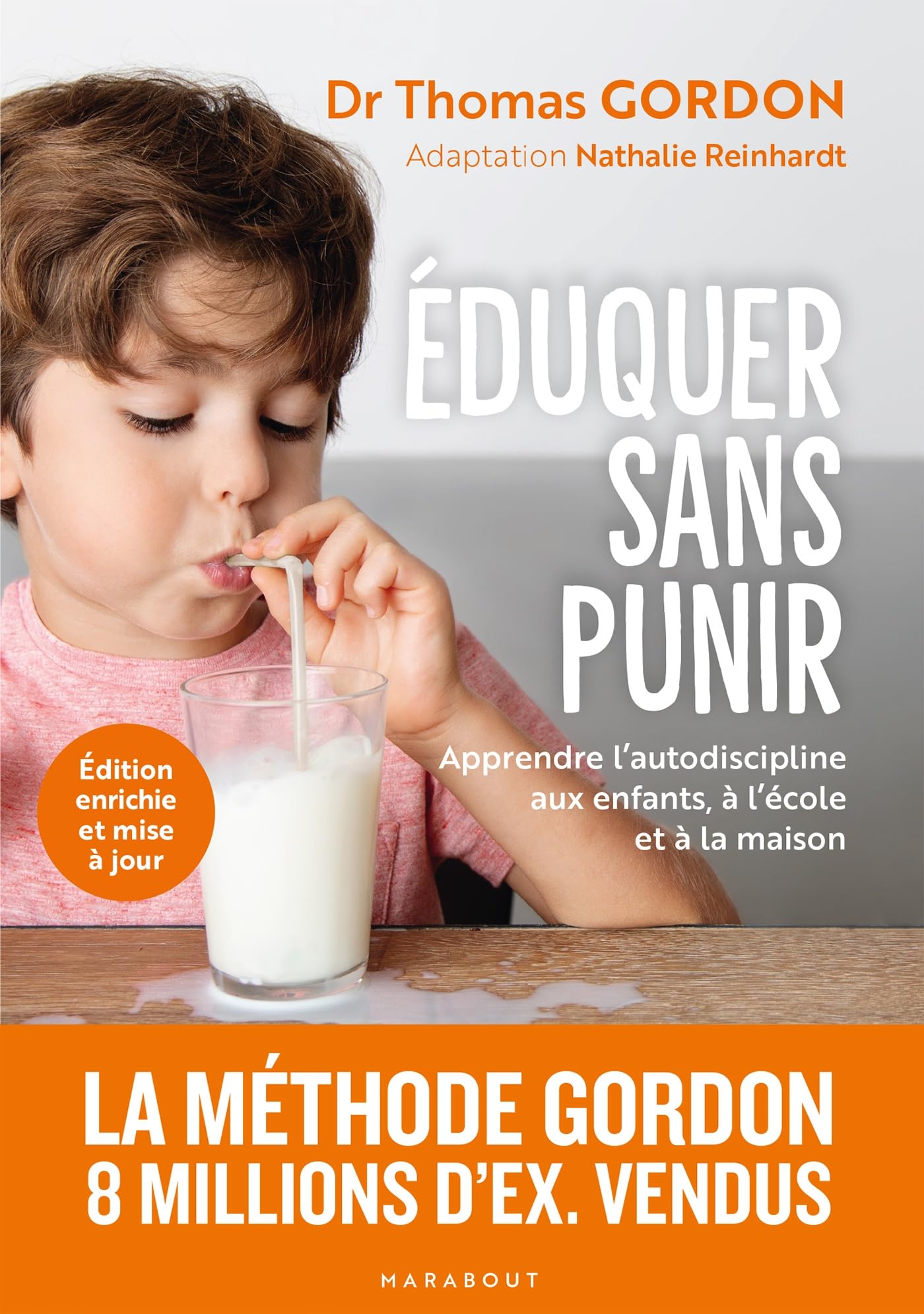 Eduquer sans punir: Apprendre l autodiscipline aux enfants, à l école et à la maison