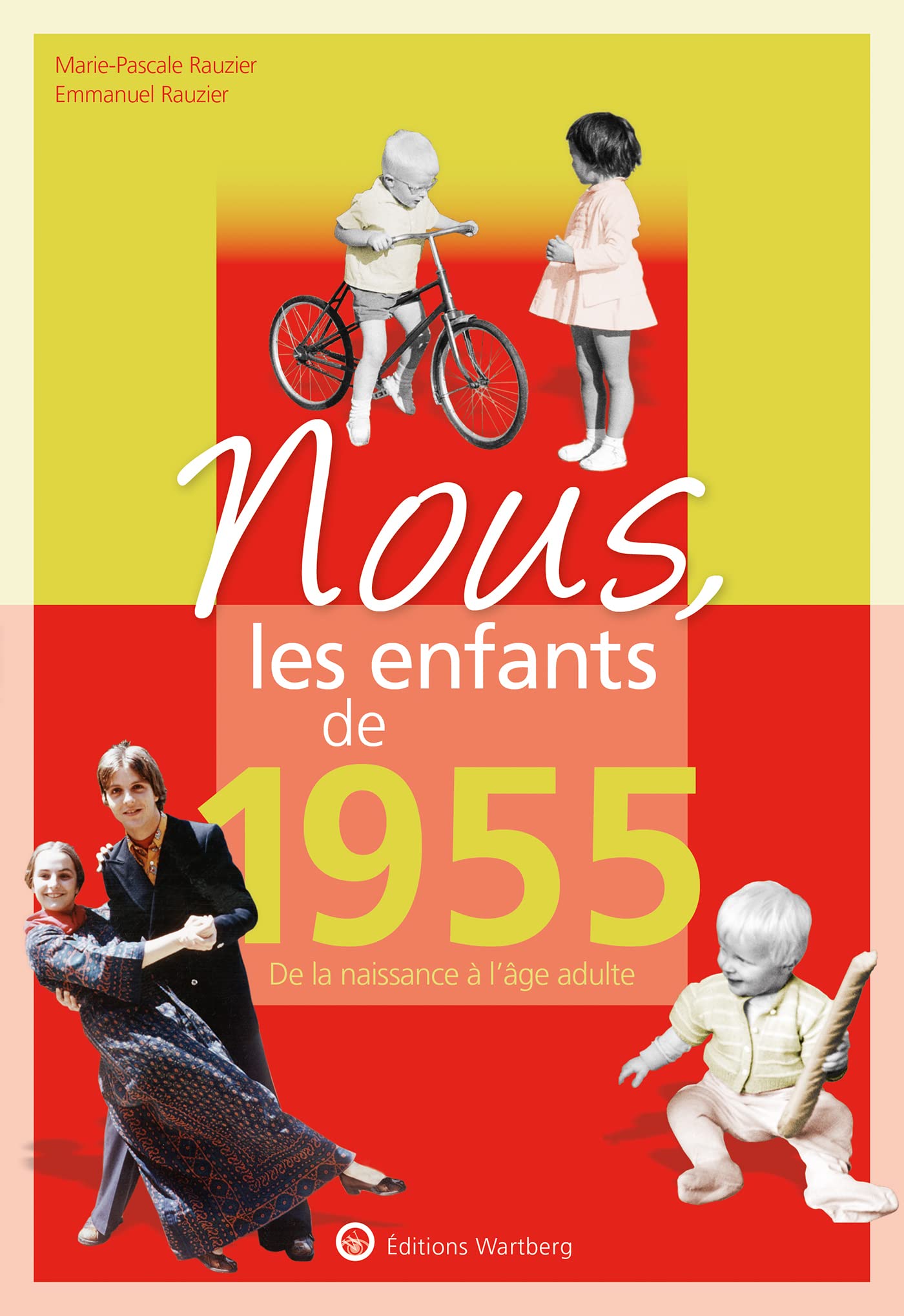 Nous, les enfants de 1955: De la naissance à l'âge adulte