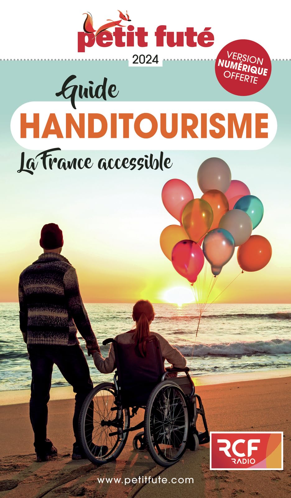 Guide Handitourisme 2024 Petit Futé: Voyages adaptés en France et dans le Monde : Conseils et bons plans
