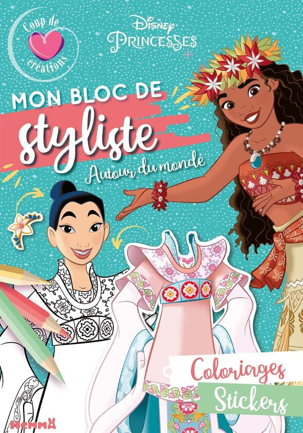 Disney Princesses - Mon bloc de styliste - Coup de cœur création - Autour du monde - Bloc stylisme et mode - Dès 5 ans