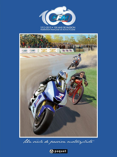 100 ans FFM, Un siècle de passion motocycliste
