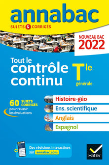 Annales du bac Annabac 2022 Tout le contrôle continu Tle: histoire-géographie, enseignement scientifique, anglais, espagnol