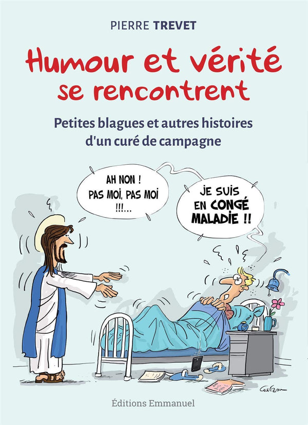 Humour et vérité se rencontrent - Petites blagues et autres histoires d'un curé de campagne
