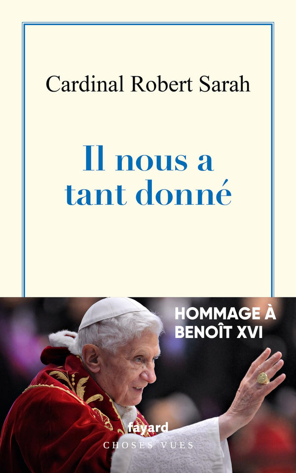 Il nous a tant donné: Hommage à Benoît XVI