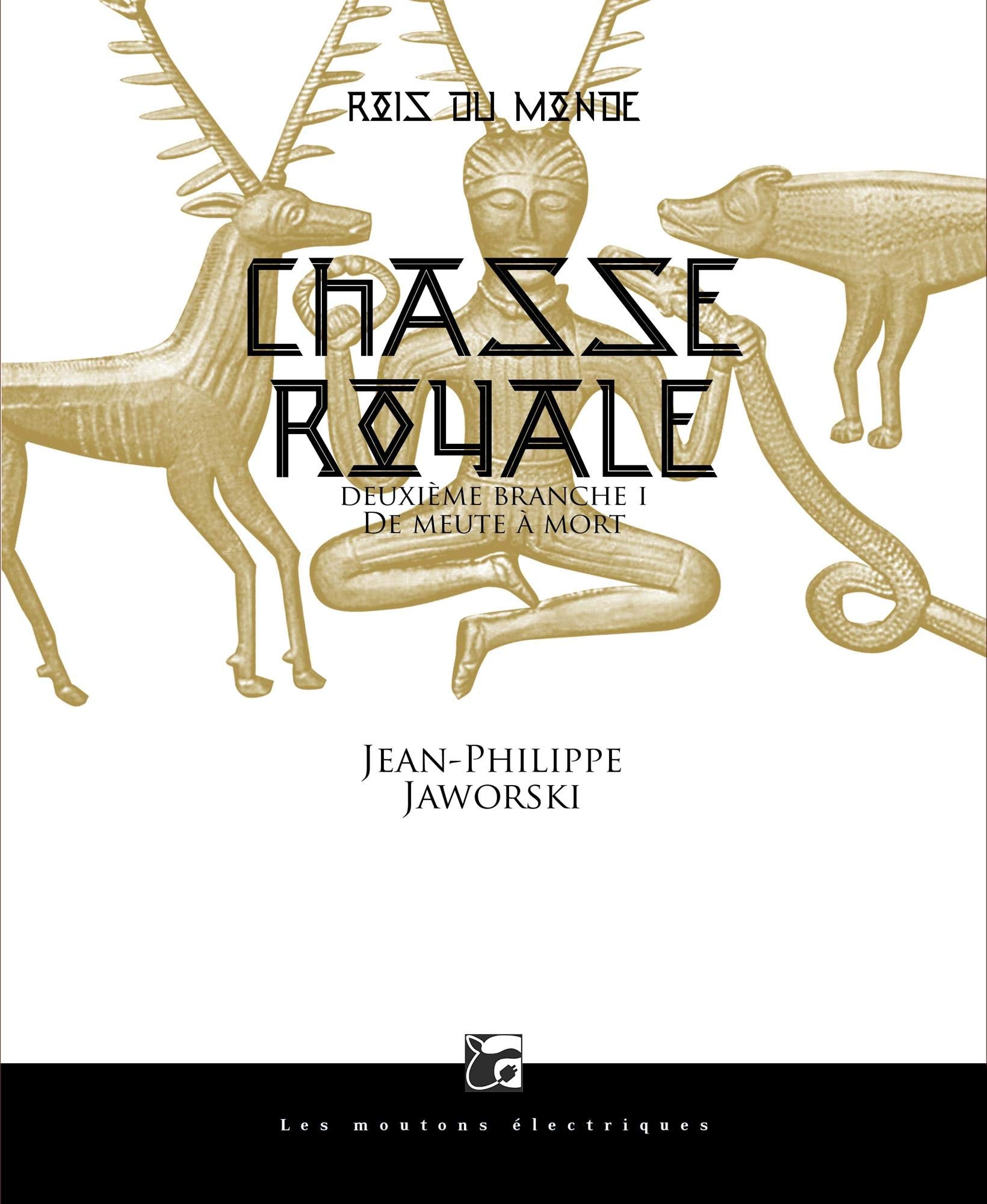Rois du monde 2 - chasse royale deuxieme branche i - de meute a mort