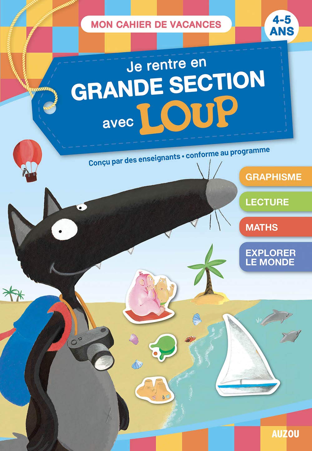 JE RENTRE EN GRANDE SECTION AVEC LOUP - CAHIER DE VACANCES 2024