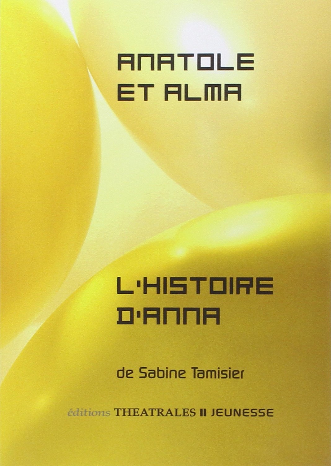 Anatole et Alma, L'histoire d'Anna