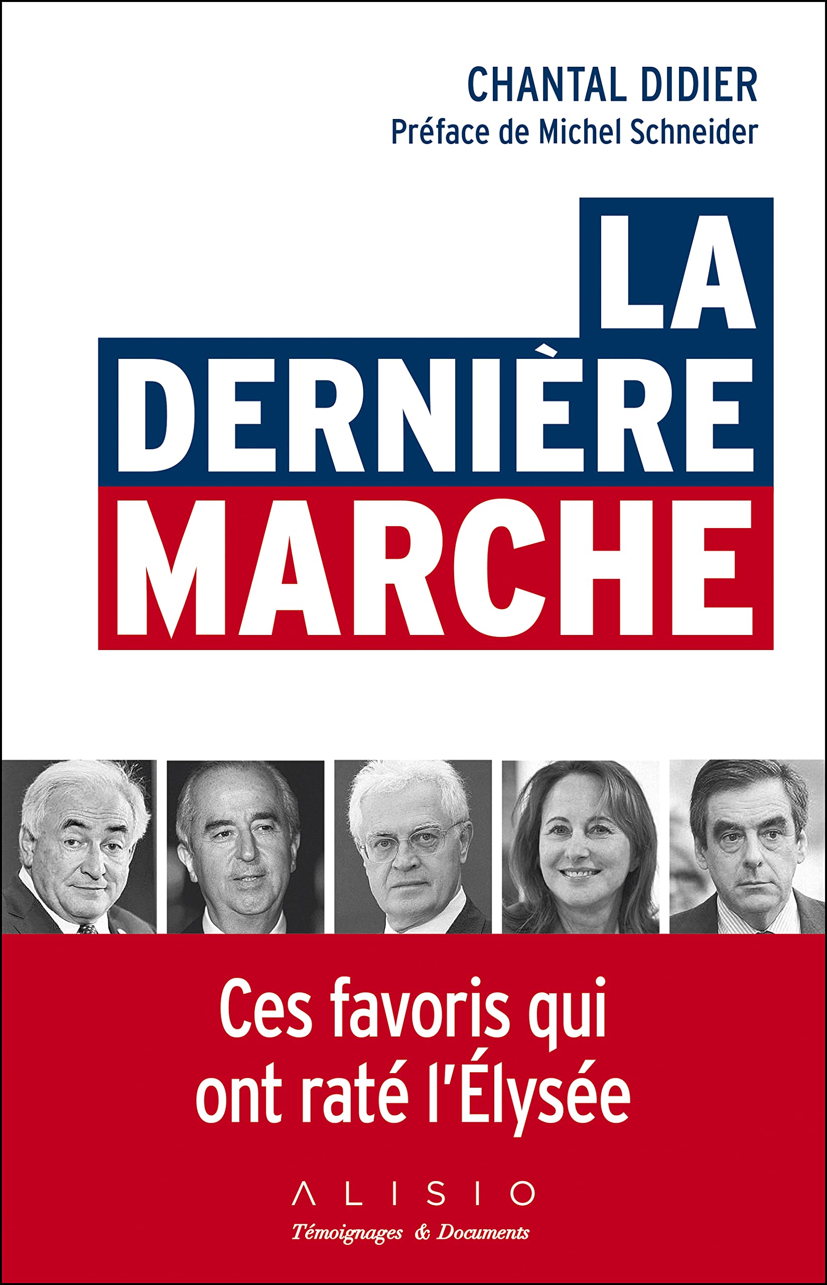 La dernière marche: Ces favoris qui ont raté l'Elysée