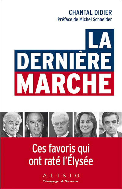 La dernière marche: Ces favoris qui ont raté l'Elysée