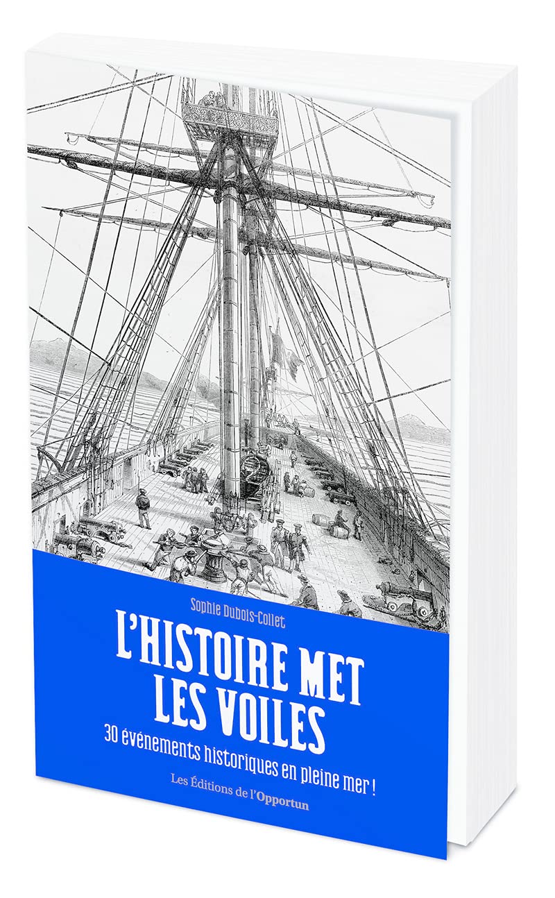 L'Histoire met les voiles - 30 évènements historiques en pleine mer !