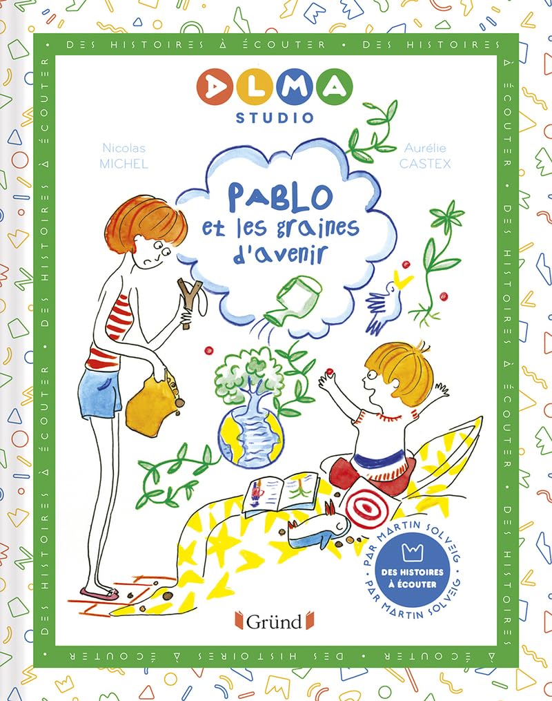 Alma Studio Pablo et les graines d'avenir Album jeunesse Dès 4 ans