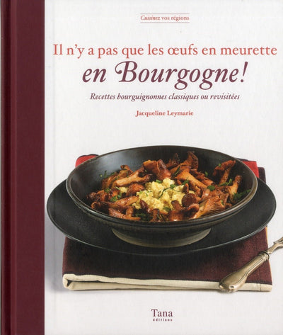 IL N'Y A PAS QUE L'OEUF MEURETTE EN BOURGOGNE