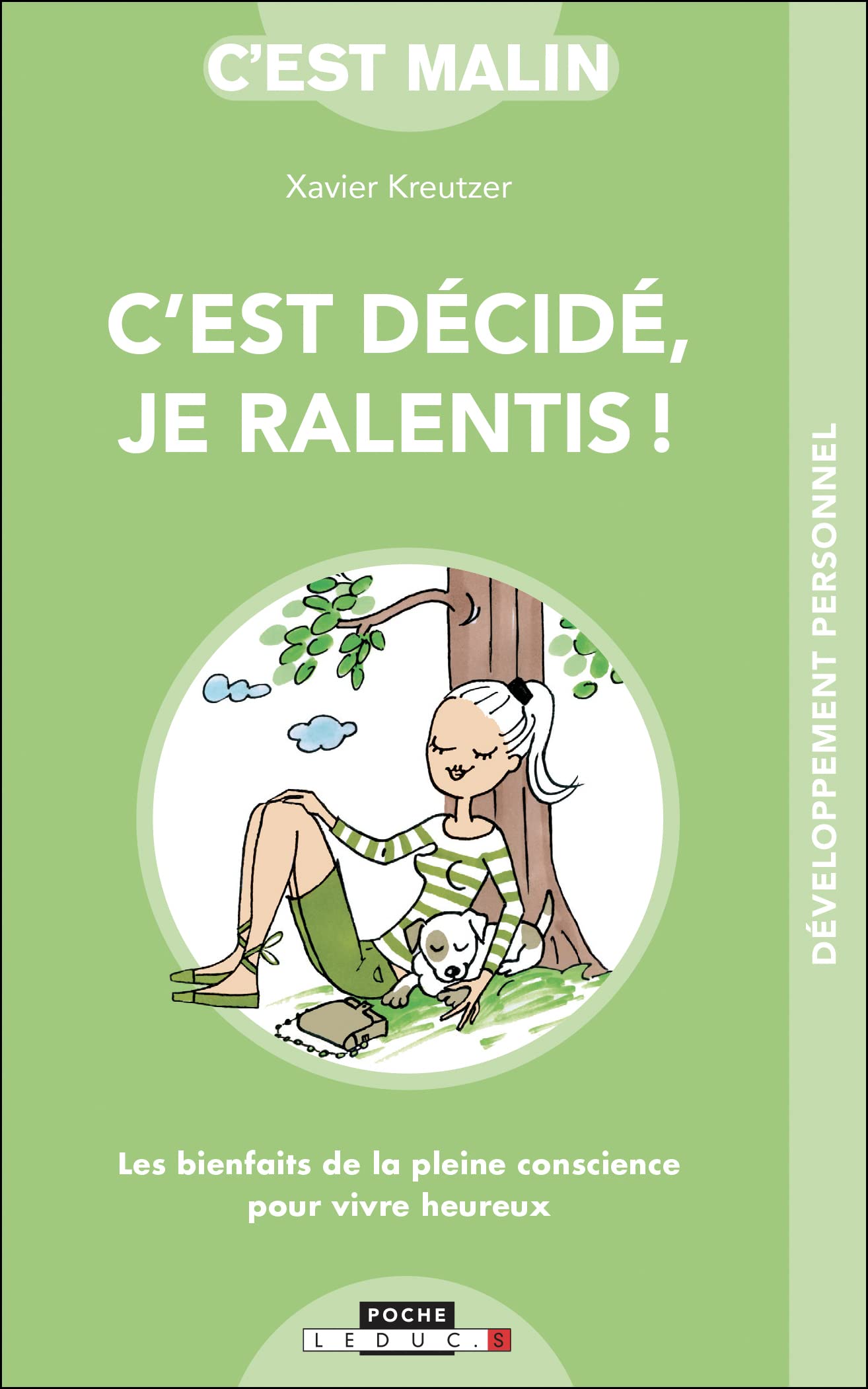 C'est décidé, je ralentis !: les bienfaits de la pleine conscience pour vivre heureux