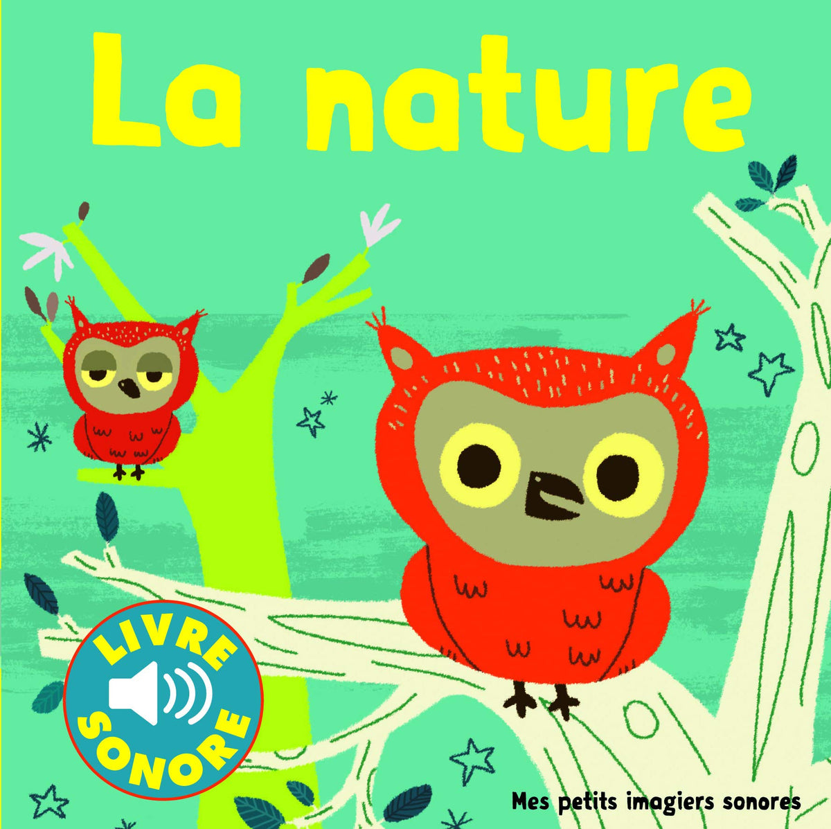 La nature • Des sons à écouter, des images à regarder • Livre Sonore dès 1 an