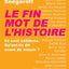 Le fin mot de l'histoire: Ils sont célèbres, qu'ont-ils dit avant de mourir