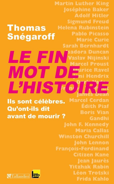 Le fin mot de l'histoire: Ils sont célèbres, qu'ont-ils dit avant de mourir