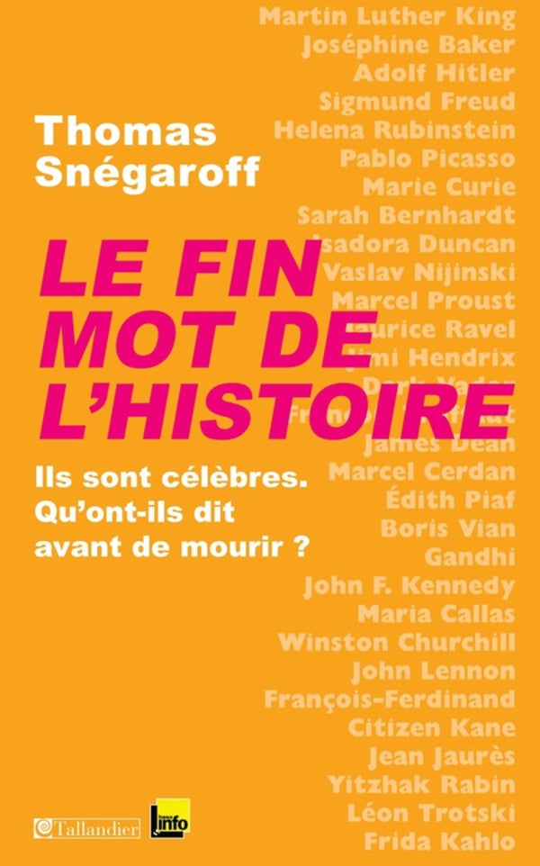 Le fin mot de l'histoire: Ils sont célèbres, qu'ont-ils dit avant de mourir