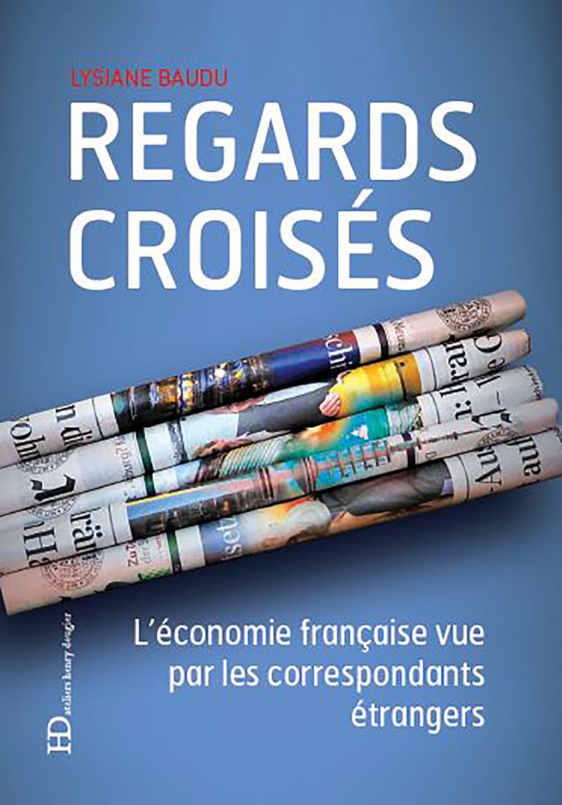 Regards croisés - L'économie française vue par les correspondants étrangers