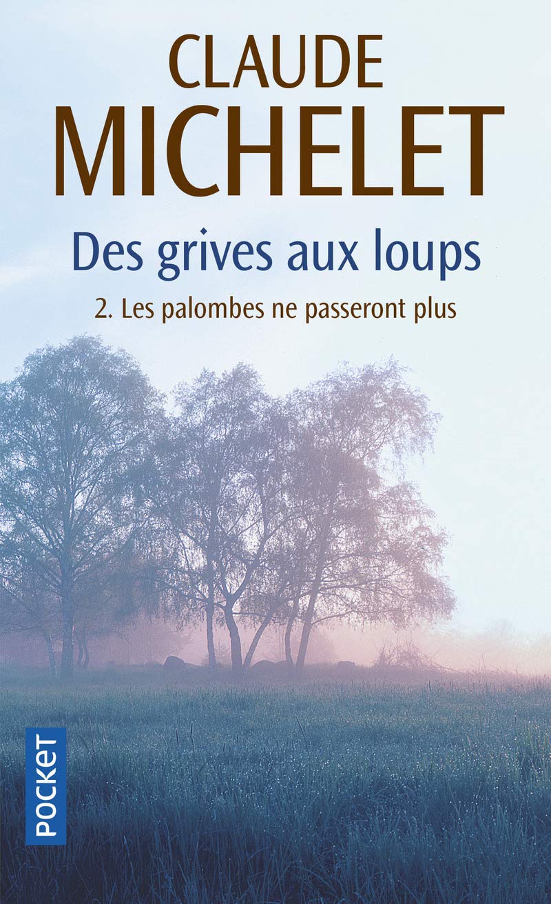 Les Palombes ne passeront plus, tome 2 : Des grives aux loups, volume 2