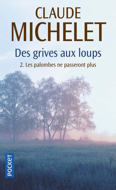 Les Palombes ne passeront plus, tome 2 : Des grives aux loups, volume 2