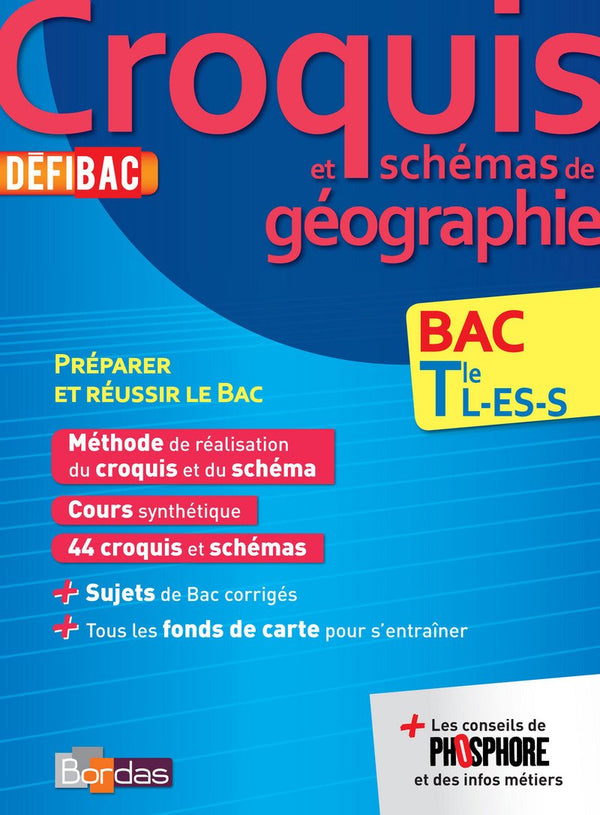 DéfiBac Cours/Méthodes/Exos Croquis de Géographie Terminale L/ES/S