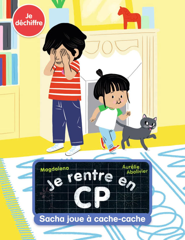 Je rentre en CP - Je déchiffre - Sacha joue à cache-cache - Dès 5 ans