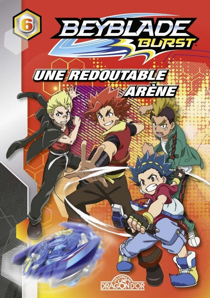 Beyblade Burst - Tome 6 - Une redoutable arène (6)