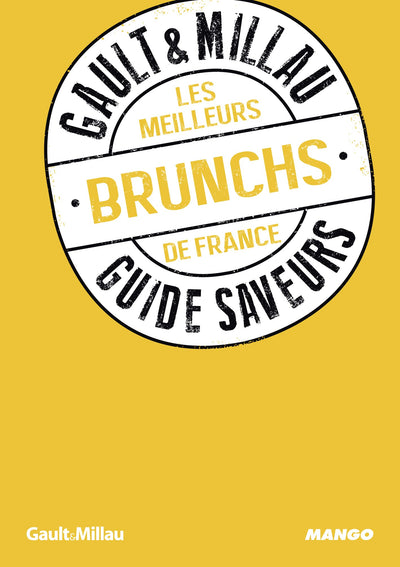 Les meilleurs brunchs de France: Guide saveurs GAULT&MILLAU